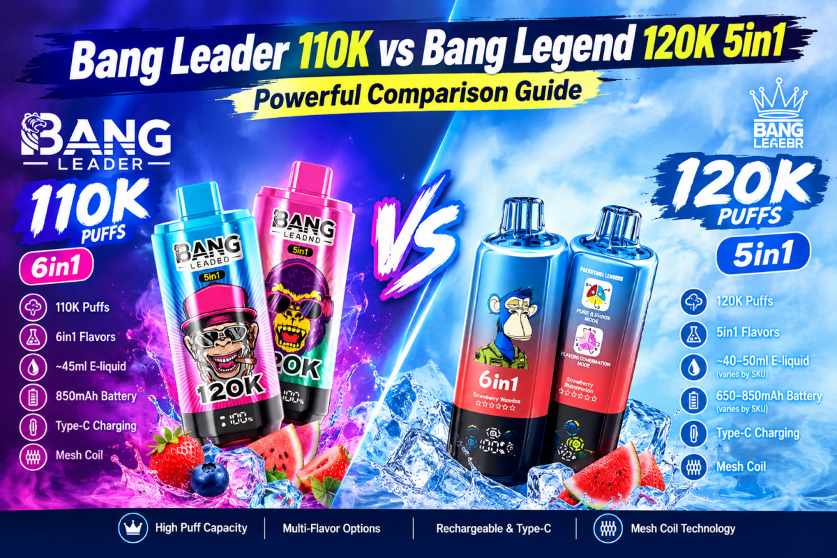 Bang Leader 110K vs Bang Legend 120K 5in1 vape comparison showing 110K and 120K puff capacity, multi-flavor options, rechargeable Type-C charging, and mesh coil technology
